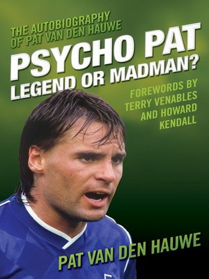 cover image of Psycho Pat--The Autobiography of Pat Van Den Hauwe